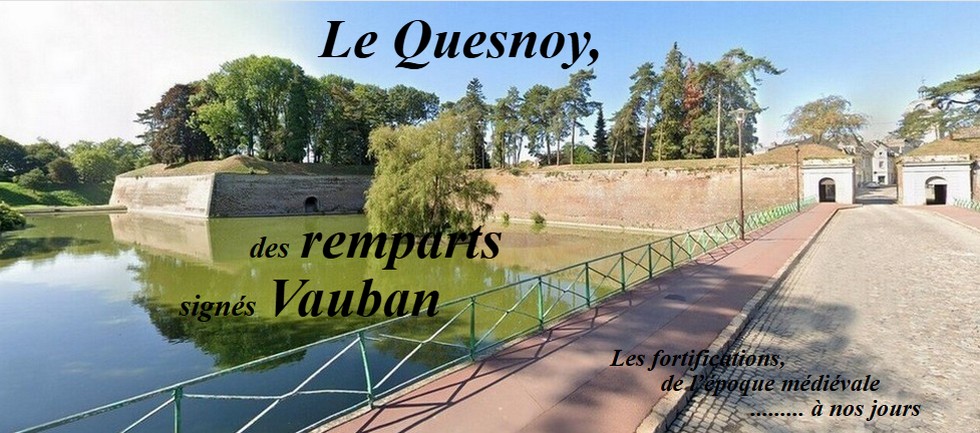 Le Quesnoy, ses remparts. Histoire des fortifications de Vauban.